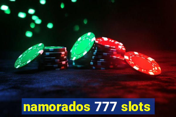 namorados 777 slots